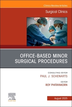 Hardcover Office-Based Minor Surgical Procedures, an Issue of Surgical Clinics: Volume 105-4 Book