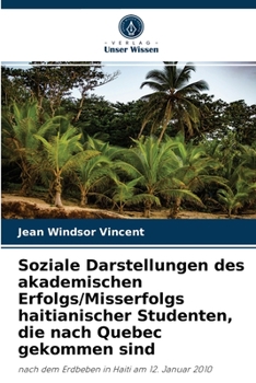 Paperback Soziale Darstellungen des akademischen Erfolgs/Misserfolgs haitianischer Studenten, die nach Quebec gekommen sind [German] Book