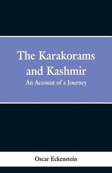 The Karakorans And Kashmir: An Account Of A Journey