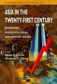 Hardcover Asia in the Twenty-First Century: Economic, Socio-Political, Diplomatic Issues Book