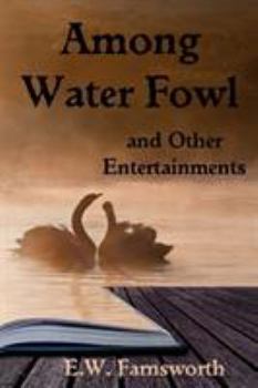 Paperback Among Water Fowl: and Other Entertainments Book