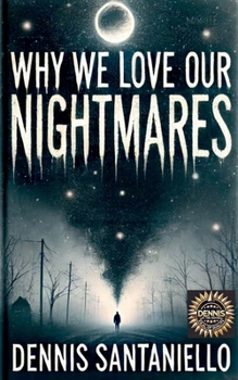 Paperback Why We Love Our Nightmares Book