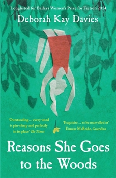 Paperback Reasons She Goes to the Woods: Longlisted for the Baileys Women's Prize for Fiction 2014 Book