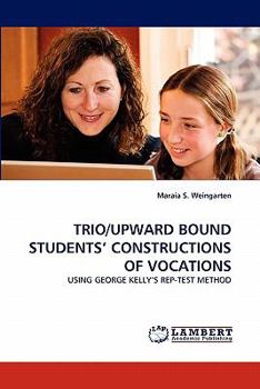 Paperback Trio/Upward Bound Students' Constructions of Vocations Book
