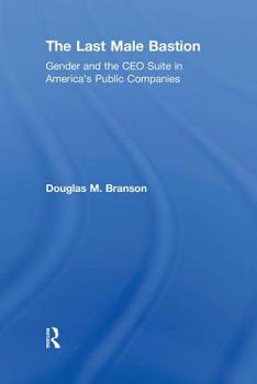 Hardcover The Last Male Bastion: Gender and the CEO Suite in America's Public Companies Book