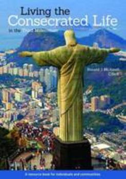 Paperback Living the Consecrated Life in the Third Millennium Book