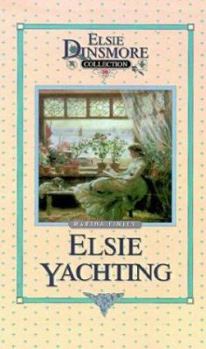 Elsie Yachting With the Raymonds - Book #16 of the Elsie Dinsmore