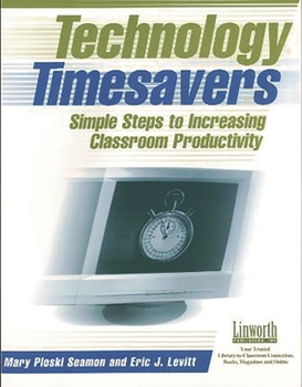 Paperback Technology Timesavers: Simple Steps to Increasing Classroom Productivity Book