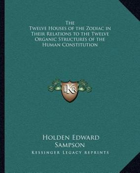 Paperback The Twelve Houses of the Zodiac in Their Relations to the Twelve Organic Structures of the Human Constitution Book