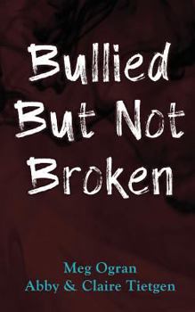 Paperback Bullied But Not Broken Book