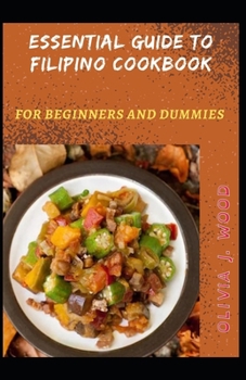 Paperback Essential Guide To Filipino Cookbook For Beginners And Dummies Book