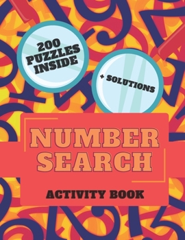 Paperback Number Search Activity Book: 200 Puzzles + Solutions Inside, Large Print Puzzle Book, Brain Training Everyday Book