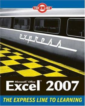 Paperback Microsoft Office Excel 2007: The L Line, the Express Line to Learning Book