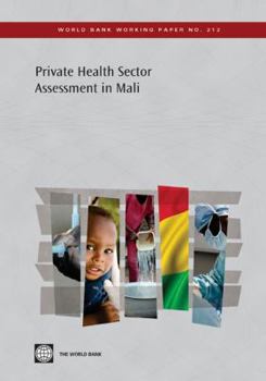 Paperback Private Health Sector Assessment in Mali: The Post-Bamako Initiative Reality Volume 212 Book