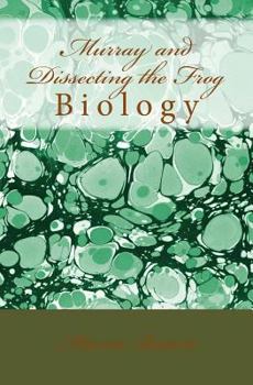 Paperback Murray and Dissecting the Frog: Biology Book