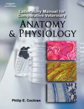Spiral-bound Laboratory Manual for Comparative Veterinary Anatomy and Physiology Book