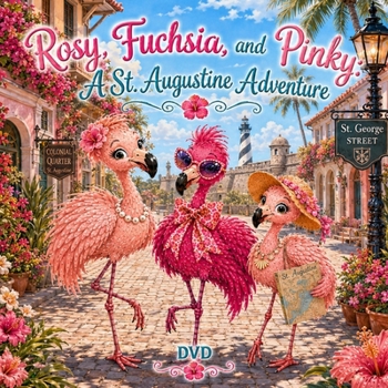 Paperback Rosy, Fuchsia, and Pinky: A St. Augustine Adventure Book