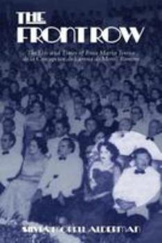 Paperback The Front Row: The Life and Times of Rosa Maria Teresa de la Concepcion de Varona de Morell Romero Book