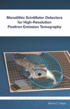 Hardcover Monolithic Scintillator Detectors for High-Resolution Positron Emission Tomography Book