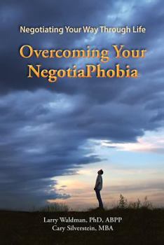 Paperback Overcoming Your NegotiaPhobia: Negotiating Your Way Through Life Book