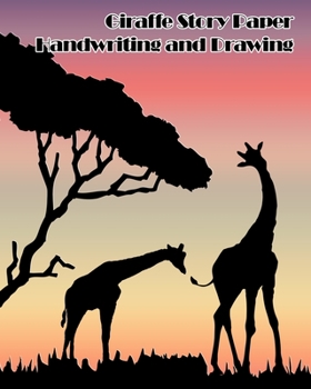 Paperback Giraffe Story Paper Handwriting and Drawing: Handwriting Practice Paper For Pre-K, Kindergarten, First Grade Book