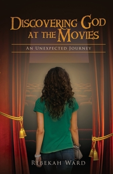 Paperback Discovering God at the Movies: An Unexpected Journey Book