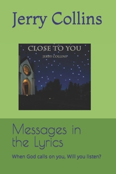 Paperback Messages in the Lyrics: When God calls on you, Will you listen? Book