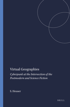 Paperback Virtual Geographies: Cyberpunk at the Intersection of the Postmodern and Science Fiction Book