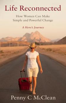 Paperback Life Reconnected - How Women Can Make Simple and Powerful Change Book