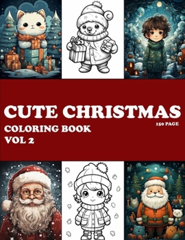 CUTE CHRISTMAS COLORING BOOK, VOLUME 2: CHILDREN'S BOOK, CHRISTMAS GIFT, LOTS OF DRAWINGS