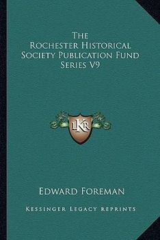 The Rochester Historical Society Publication Fund Series V9