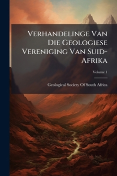 Paperback Verhandelinge Van Die Geologiese Vereniging Van Suid-Afrika; Volume 1 Book