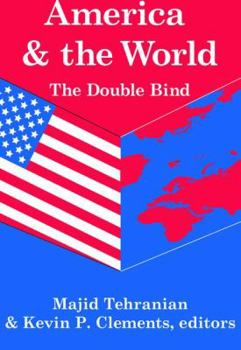 Hardcover America and the World: The Double Bind: Volume 9, Peace and Policy Book