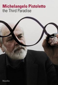 Hardcover Michelangelo Pistoletto: The Third Paradise Book