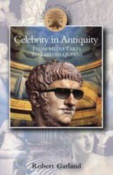 Paperback Celebrity in Antiquity: From Media Tarts to Tabloid Queens Book