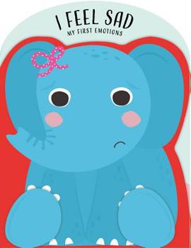 Board book I Feel Sad Book