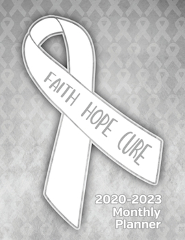 Lung Cancer Awareness Ribbon Faith Hope Cure 2020-2023 Four Year Monthly Planner: Calendar, Notebook and More!