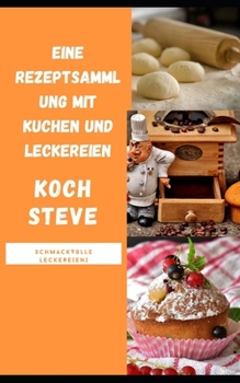 Paperback Eine Rezeptsammlung mit Kuchen und Leckereien [German] Book