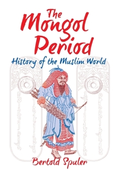 Paperback The Mongol Period: History of the Muslim World Book