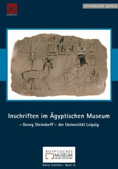 Hardcover Inschriften Im Agyptischen Museum - Georg Steindorff - Der Universitat Leipzig [German] Book