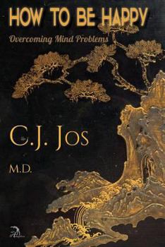 Paperback How to Be Happy: Overcoming Mind Problems Book