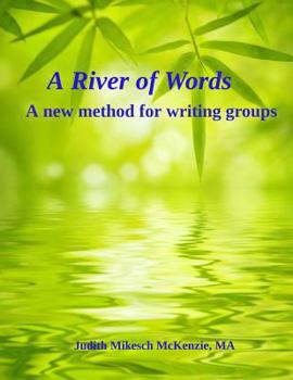 Paperback A River of Words: A New Method for Writing Groups Book