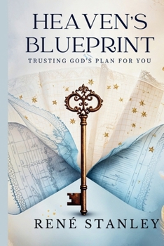 Heaven's Blueprint: Trusting God's Plan for You