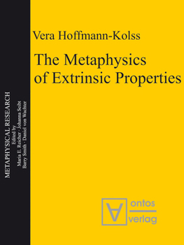 Hardcover The Metaphysics of Extrinsic Properties Book