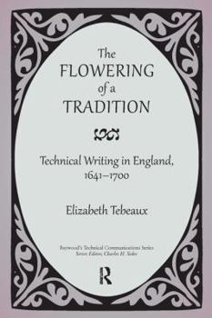 Paperback The Flowering of a Tradition: Technical Writing in England, 1641-1700 Book
