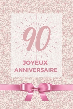 Paperback 90 ans joyeux anniversaire: Album de souvenir pour 90?me anniversaire - Coller vos photos ensemble avec un mot en dessous pour un super anniversai [French] Book