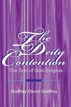Paperback The Deity Contention: The Son of God Enigma Book
