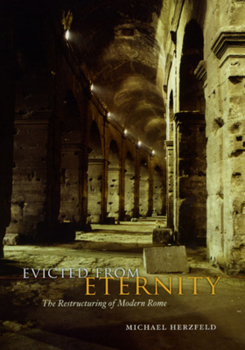 Hardcover Evicted from Eternity: The Restructuring of Modern Rome Book