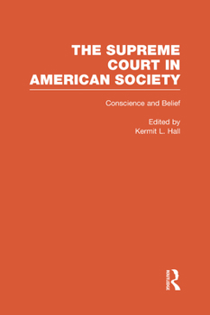 Conscience and Belief : The Supreme Court and Religion (Supreme Court in American Society, Volume 8)