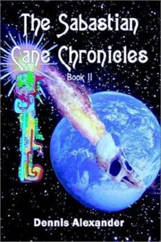 The Sabastian Cane Chronicles Book II